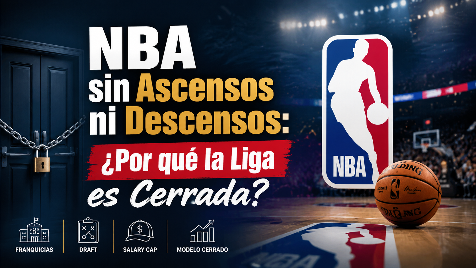 NBA sin Ascensos ni Descensos: ¿Por qué la Liga es Cerrada?